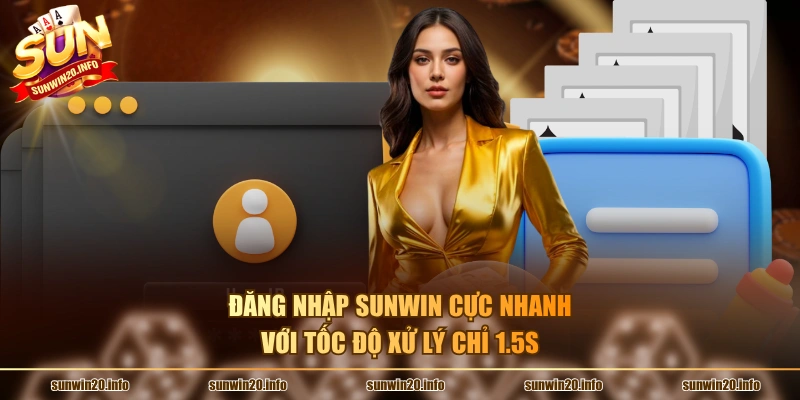 Đăng nhập Sunwin cực nhanh với tốc độ xử lý chỉ 1.5s