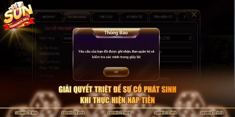 Giải quyết triệt để sự cố phát sinh khi thực hiện nạp tiền