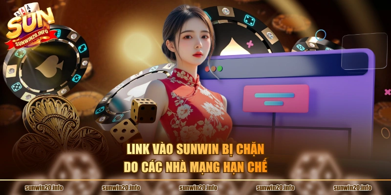 Link vào Sunwin bị chặn do các nhà mạng hạn chế
