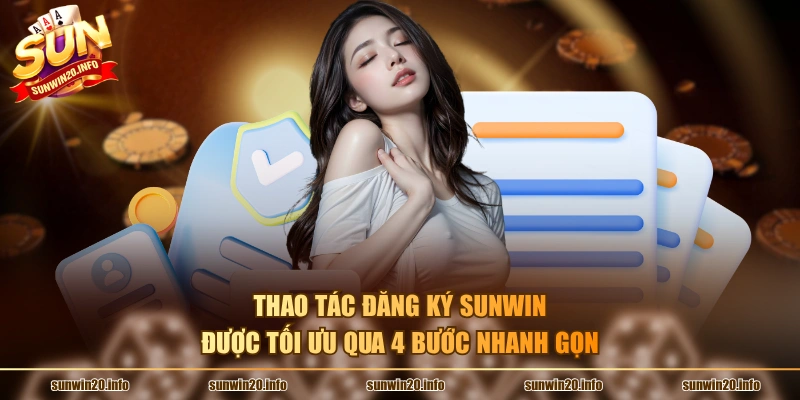 Thao tác đăng ký Sunwin được tối ưu qua 4 bước nhanh gọn